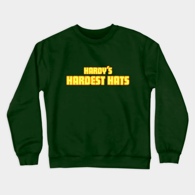 Hardy's Hardest Hats Crewneck Sweatshirt by Cold Callers Comedy